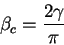 \begin{displaymath}
\beta_c = \frac{2 \gamma }{\pi}
\end{displaymath}