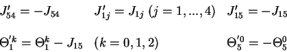 \begin{displaymath}\begin{array}{lll}
J_{54}'=-J_{54} & J_{1j}'=J_{1j} \;(j=1,....
...^k-J_{15} & (k=0,1,2) & \Theta_5^{'0} = -\Theta_5^0
\end{array}\end{displaymath}
