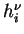 $h_i^{\nu}$