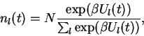 \begin{displaymath}
n_{l}(t) = N \frac{\exp (\beta U_{l}(t))}{\sum_{l}{\exp (\beta U_{l}(t))}} ,
\end{displaymath}