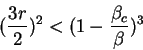 \begin{displaymath}
(\frac{3r}{2})^2 < (1- \frac{\beta_c}{\beta})^3
\end{displaymath}