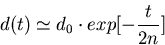 \begin{displaymath}d(t) \simeq d_0 \cdot exp [- \frac{t}{2n}]\end{displaymath}