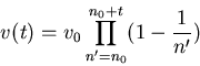 \begin{displaymath}v(t) = v_{0} \prod_{n'=n_0}^{n_0+t} (1- \frac{1}{n'})\end{displaymath}