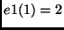 $\displaystyle e1(1)=2$