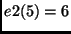 $\textstyle e2(5)=6$