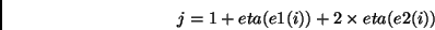 \begin{displaymath}j = 1 + eta(e1(i)) + 2 \times eta(e2(i))\end{displaymath}