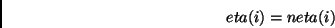 \begin{displaymath}eta(i)= neta(i)\end{displaymath}